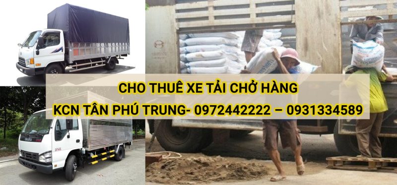 Cho thuê xe tải chở hàng KCN Tân Phú Trung Huyện Củ Chi