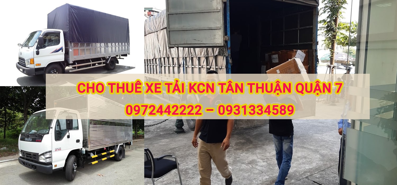 Cho thuê xe tải xe tải chở hàng KCN Tân Thuận Quận 7