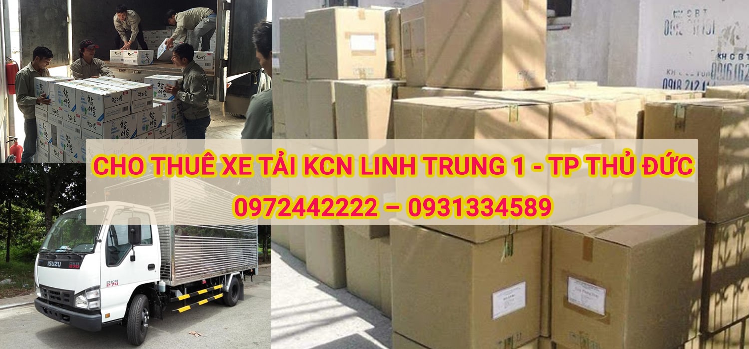 Cho thuê xe tải xe tải chở hàng tại KCN Linh Trung 1