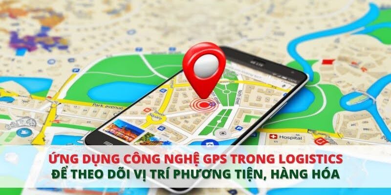 Công nghệ theo dõi Real-time trong dịch vụ vận chuyển hàng hóa.